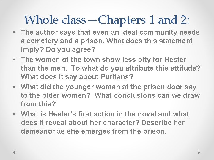 Whole class—Chapters 1 and 2: • The author says that even an ideal community