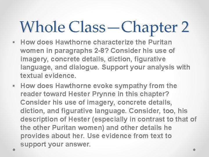 Whole Class—Chapter 2 • How does Hawthorne characterize the Puritan women in paragraphs 2