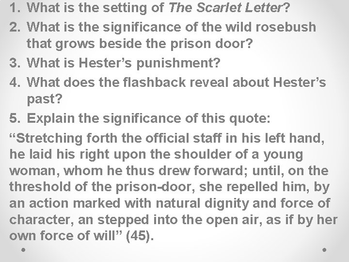 1. What is the setting of The Scarlet Letter? 2. What is the significance