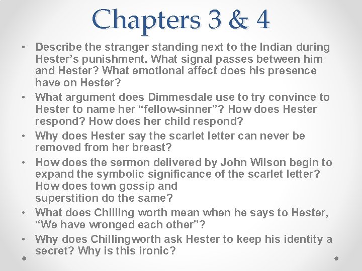 Chapters 3 & 4 • Describe the stranger standing next to the Indian during