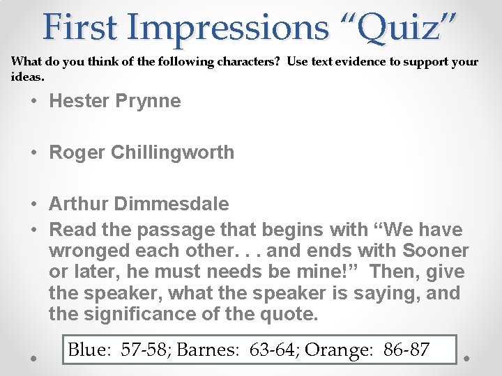 First Impressions “Quiz” What do you think of the following characters? Use text evidence