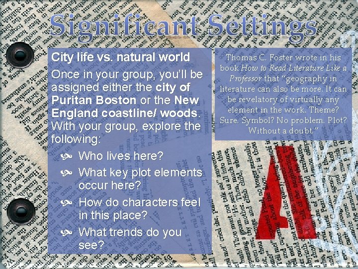 Significant Settings City life vs. natural world Once in your group, you’ll be assigned