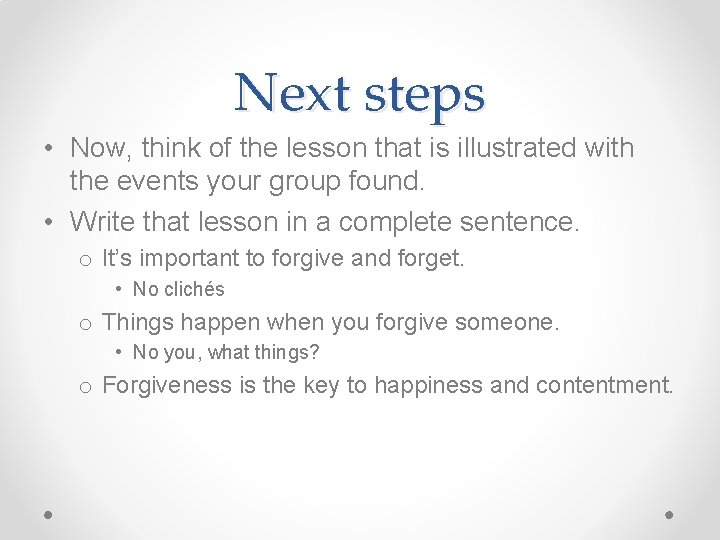 Next steps • Now, think of the lesson that is illustrated with the events