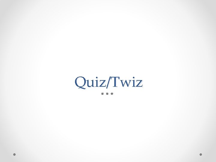 Quiz/Twiz 