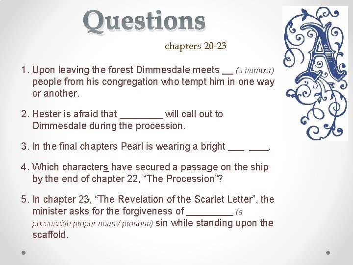 Questions chapters 20 -23 1. Upon leaving the forest Dimmesdale meets (a number) people