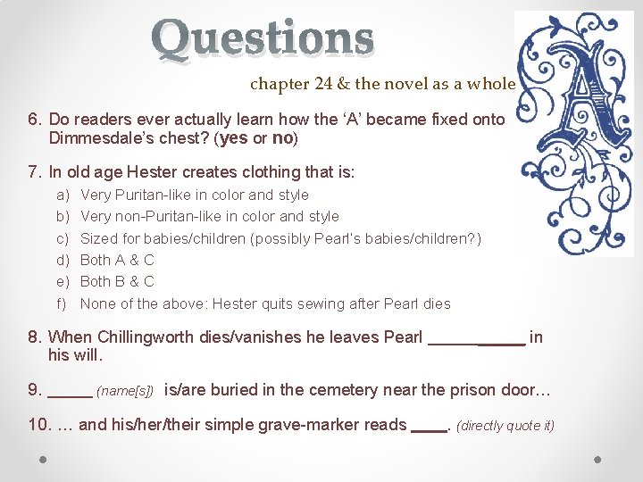 Questions chapter 24 & the novel as a whole 6. Do readers ever actually