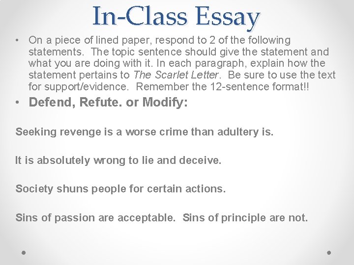 In-Class Essay • On a piece of lined paper, respond to 2 of the