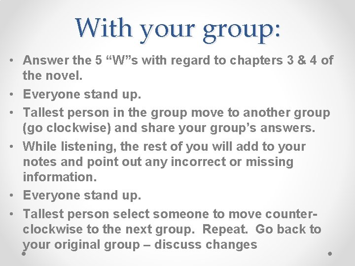 With your group: • Answer the 5 “W”s with regard to chapters 3 &