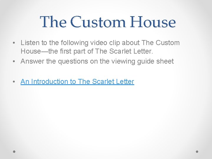 The Custom House • Listen to the following video clip about The Custom House—the