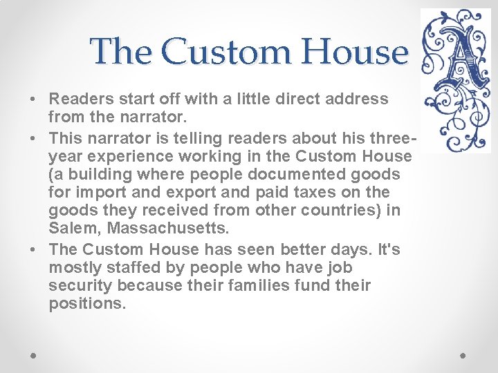 The Custom House • Readers start off with a little direct address from the