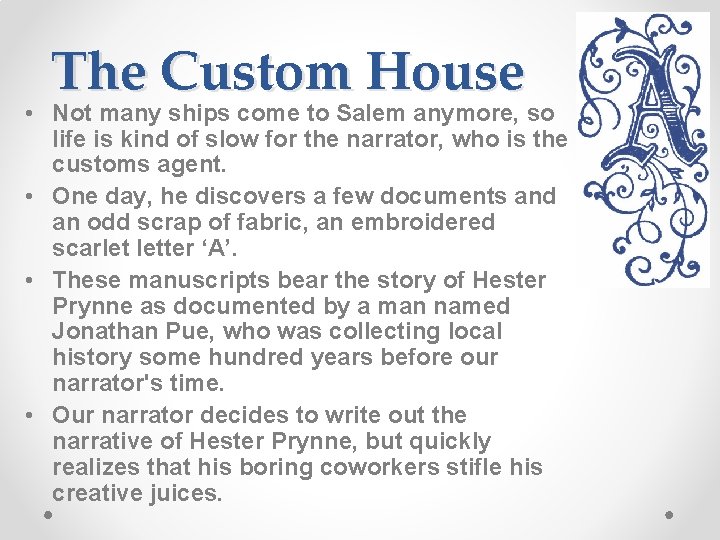 The Custom House • Not many ships come to Salem anymore, so life is