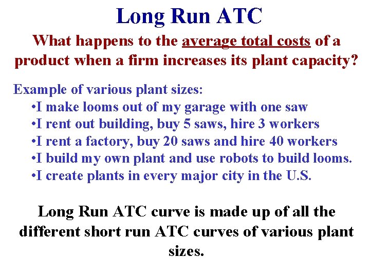 Long Run ATC What happens to the average total costs of a product when
