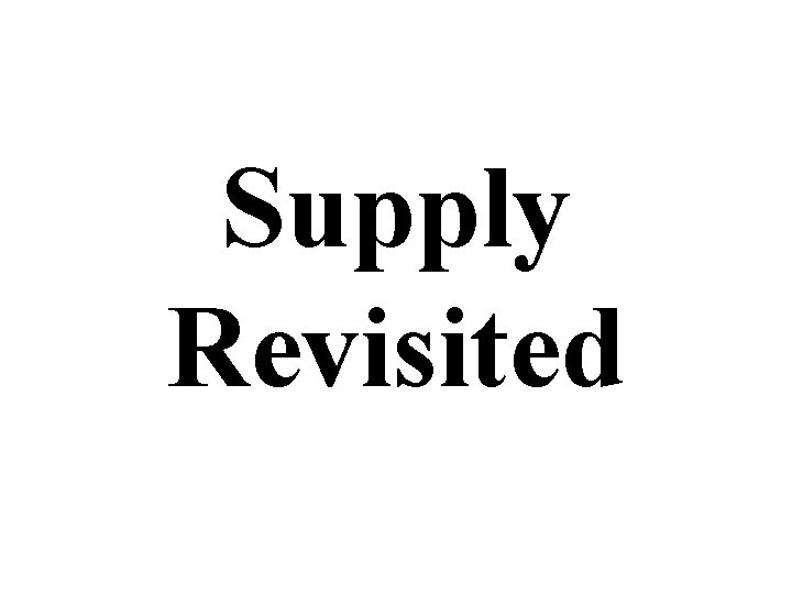 Supply Revisited 