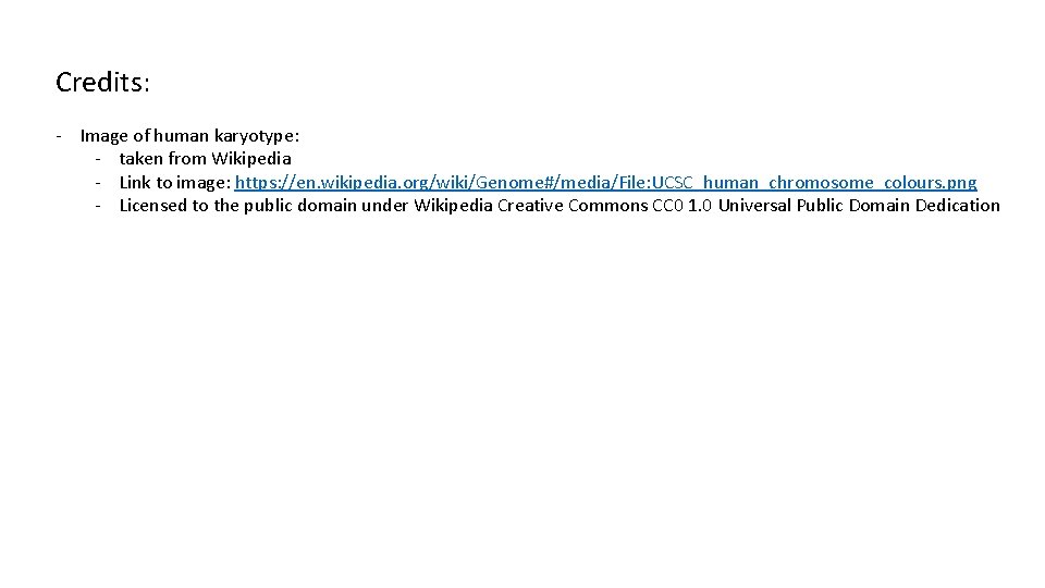 Credits: - Image of human karyotype: - taken from Wikipedia - Link to image:
