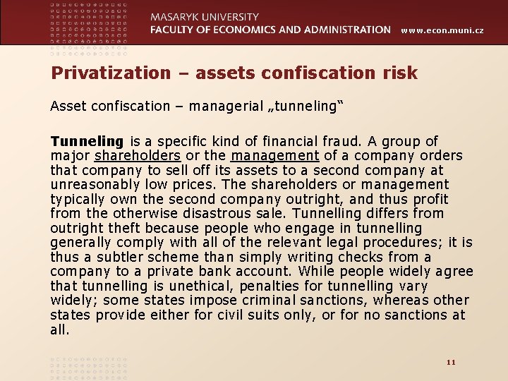 www. econ. muni. cz Privatization – assets confiscation risk Asset confiscation – managerial „tunneling“