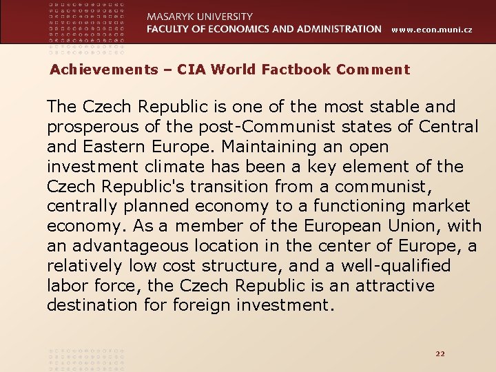 www. econ. muni. cz Achievements – CIA World Factbook Comment The Czech Republic is