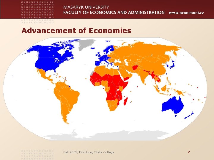 www. econ. muni. cz Advancement of Economies Fall 2009, Fitchburg State College 7 