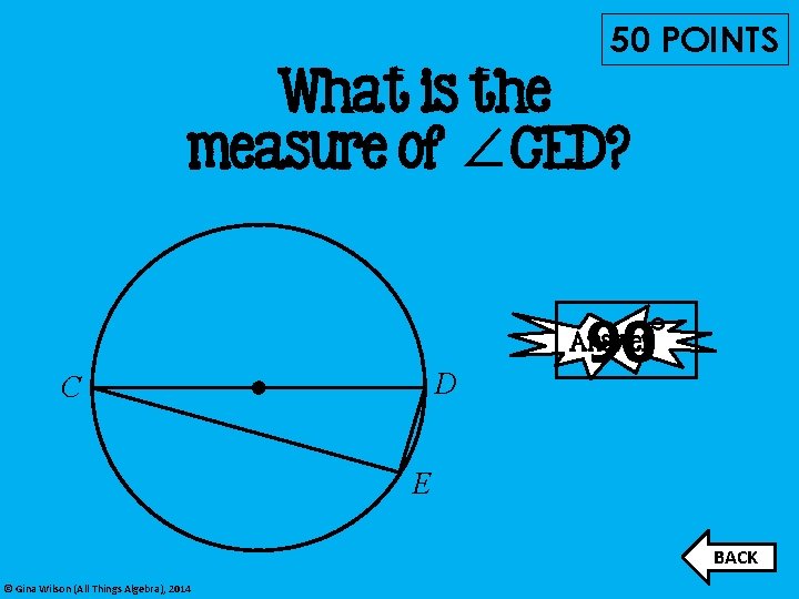 50 POINTS What is the measure of ∠CED? 90 Answer° D C E BACK