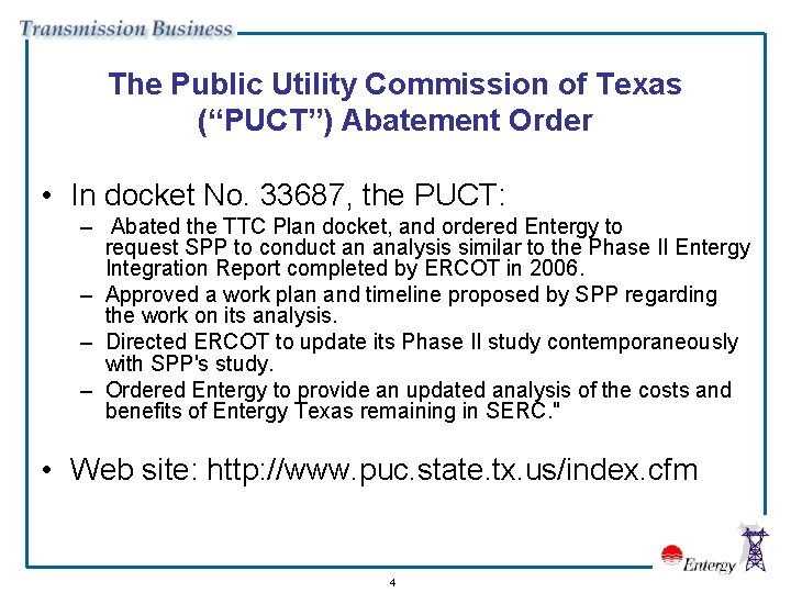 The Public Utility Commission of Texas (“PUCT”) Abatement Order • In docket No. 33687,