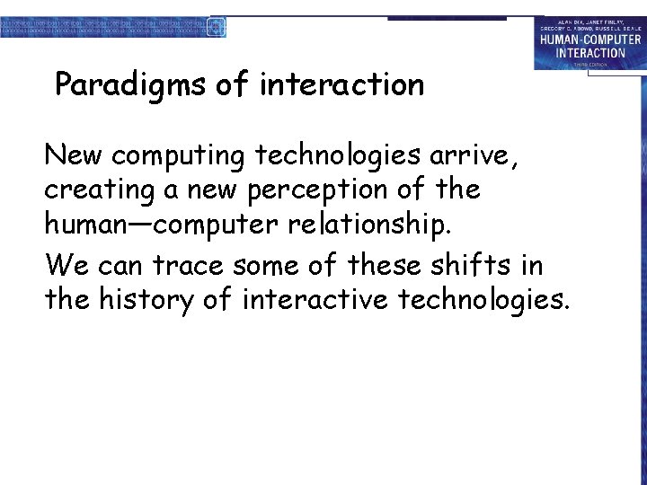 Paradigms of interaction New computing technologies arrive, creating a new perception of the human—computer