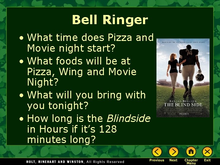 Bell Ringer • What time does Pizza and Movie night start? • What foods