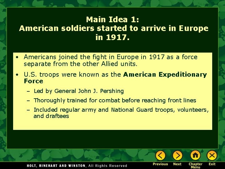 Main Idea 1: American soldiers started to arrive in Europe in 1917. • Americans