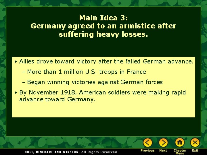 Main Idea 3: Germany agreed to an armistice after suffering heavy losses. • Allies