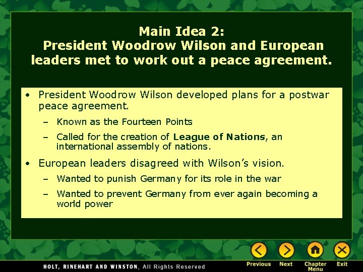 Main Idea 2: President Woodrow Wilson and European leaders met to work out a