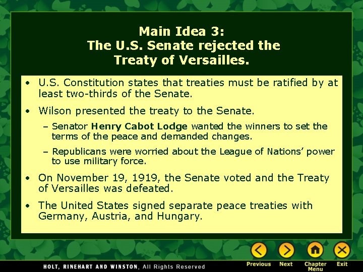Main Idea 3: The U. S. Senate rejected the Treaty of Versailles. • U.