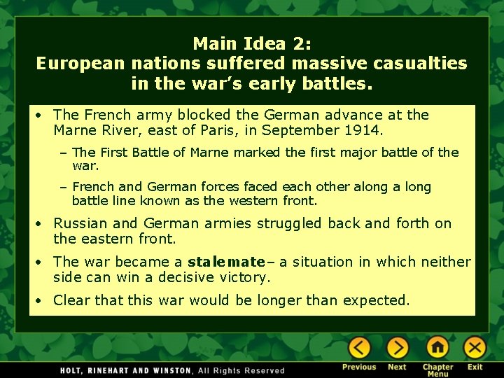 Main Idea 2: European nations suffered massive casualties in the war’s early battles. •