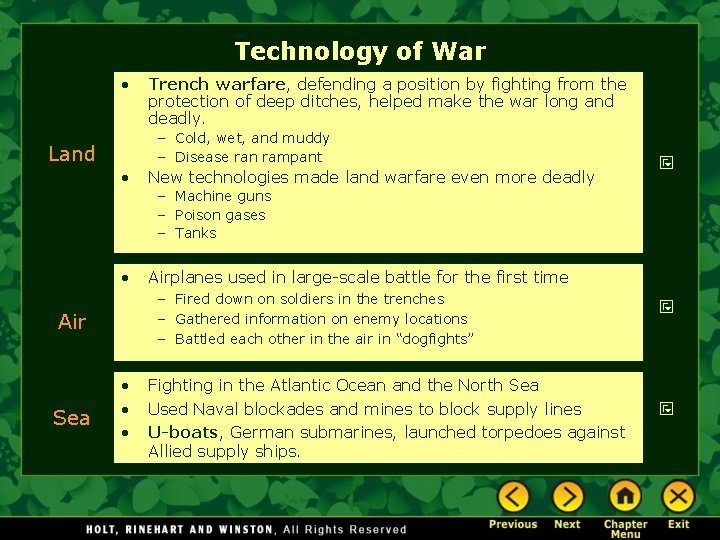 Technology of War • Trench warfare, defending a position by fighting from the protection