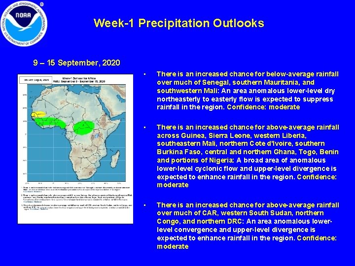 Week-1 Precipitation Outlooks 9 – 15 September, 2020 • There is an increased chance