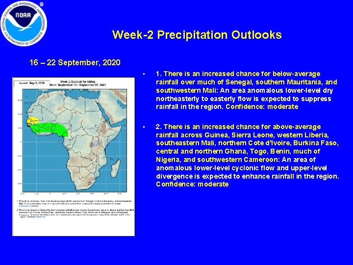 Week-2 Precipitation Outlooks 16 – 22 September, 2020 • 1. There is an increased