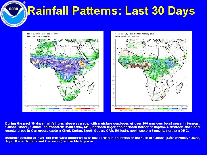 Rainfall Patterns: Last 30 Days During the past 30 days, rainfall was above-average, with