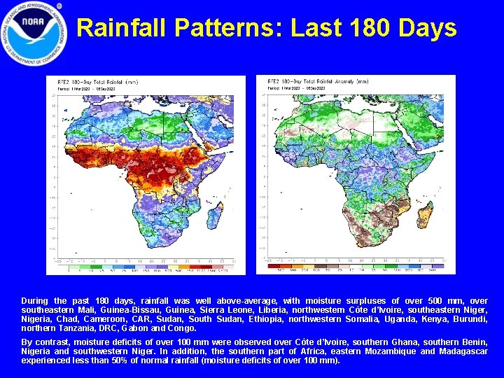 Rainfall Patterns: Last 180 Days During the past 180 days, rainfall was well above-average,