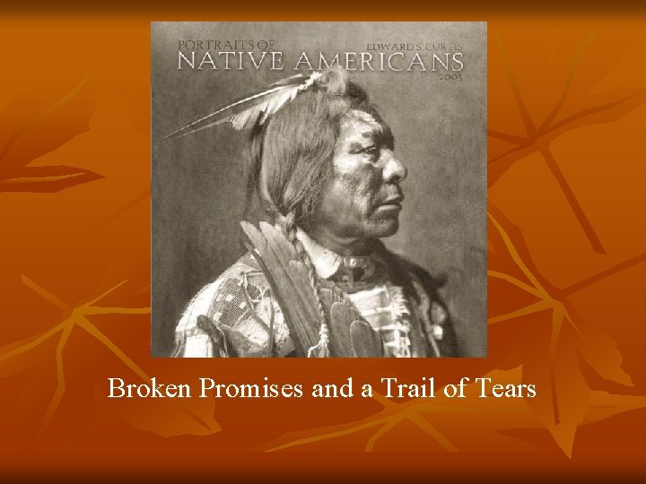 Broken Promises and a Trail of Tears 