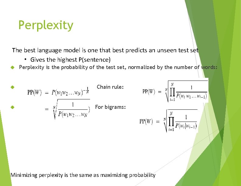 Perplexity The best language model is one that best predicts an unseen test set Perplexity The best language model is one that best predicts an unseen test set