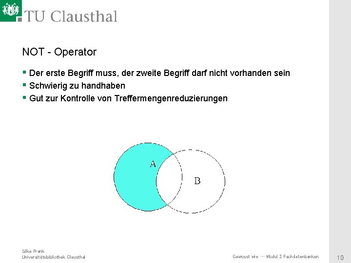 NOT - Operator § Der erste Begriff muss, der zweite Begriff darf nicht vorhanden