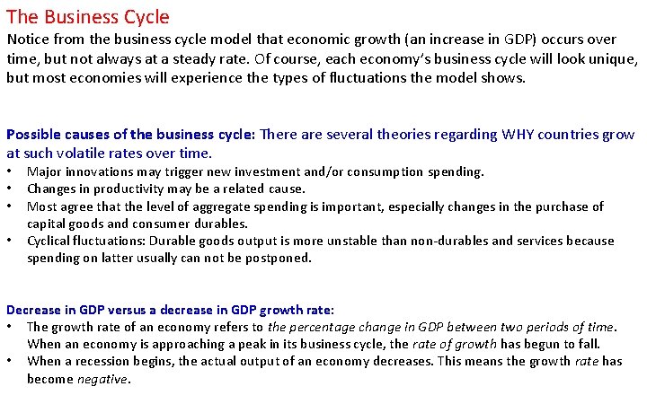 The Business Cycle Notice from the business cycle model that economic growth (an increase