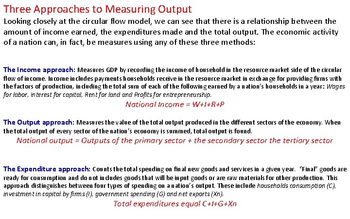 Three Approaches to Measuring Output Looking closely at the circular flow model, we can