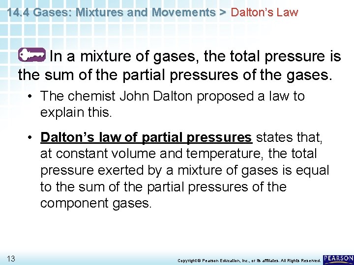 14. 4 Gases: Mixtures and Movements > Dalton’s Law In a mixture of gases,