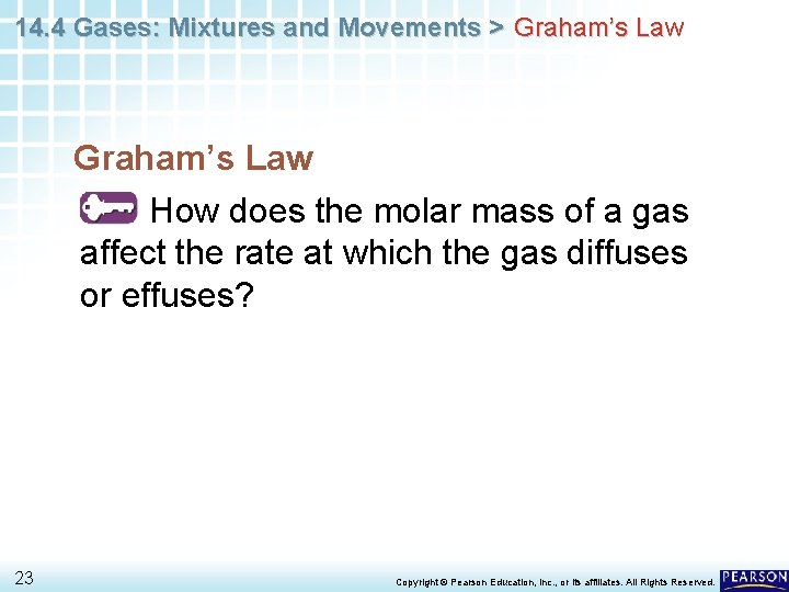 14. 4 Gases: Mixtures and Movements > Graham’s Law How does the molar mass