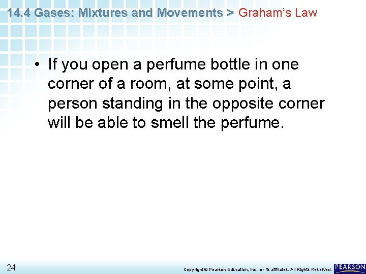 14. 4 Gases: Mixtures and Movements > Graham’s Law • If you open a