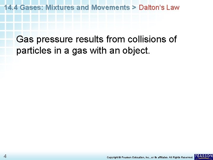 14. 4 Gases: Mixtures and Movements > Dalton’s Law Gas pressure results from collisions