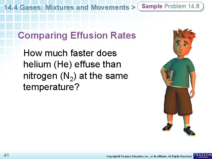 14. 4 Gases: Mixtures and Movements > Sample Problem 14. 8 Comparing Effusion Rates