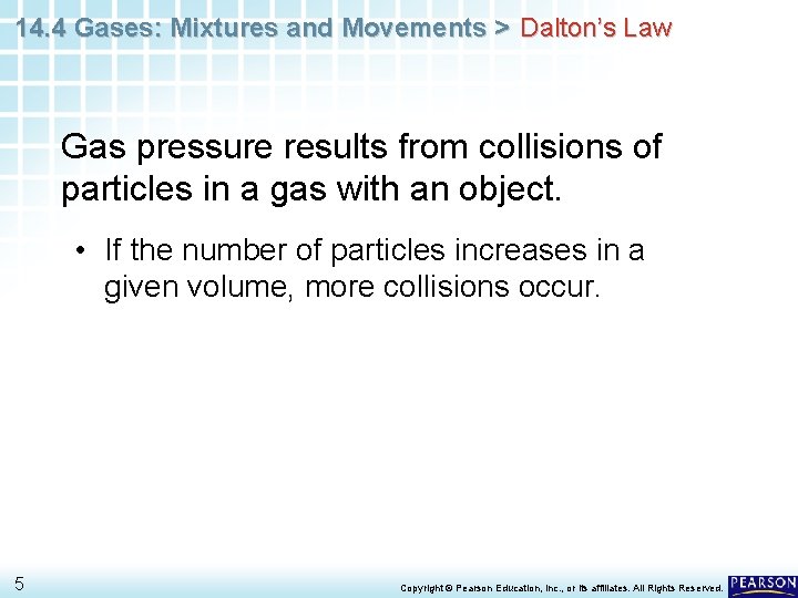 14. 4 Gases: Mixtures and Movements > Dalton’s Law Gas pressure results from collisions