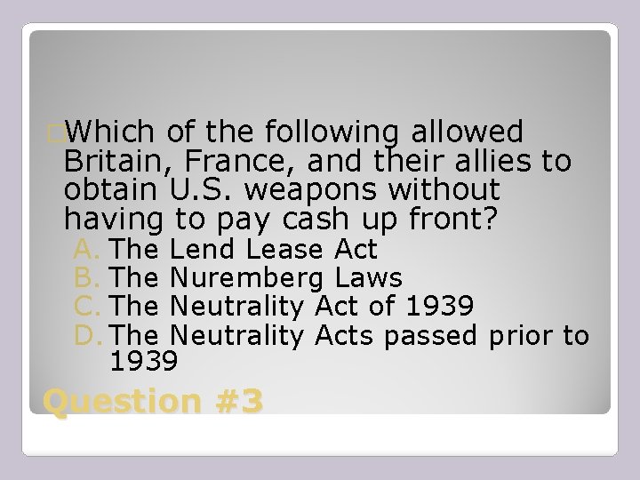 �Which of the following allowed Britain, France, and their allies to obtain U. S.