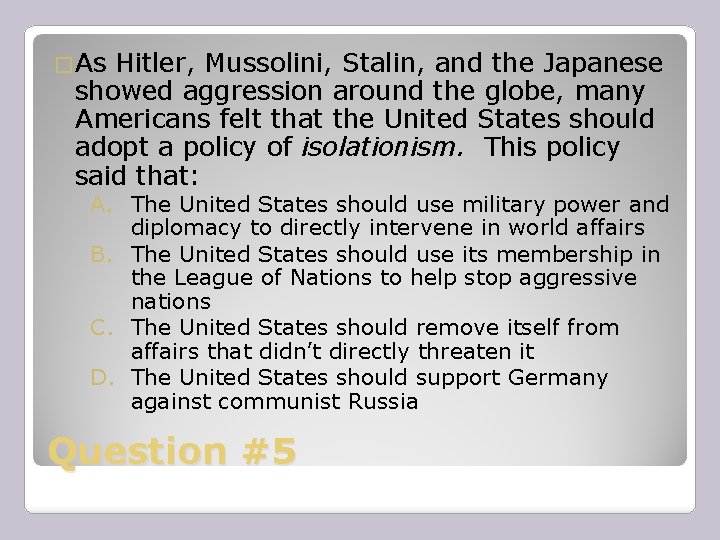 �As Hitler, Mussolini, Stalin, and the Japanese showed aggression around the globe, many Americans