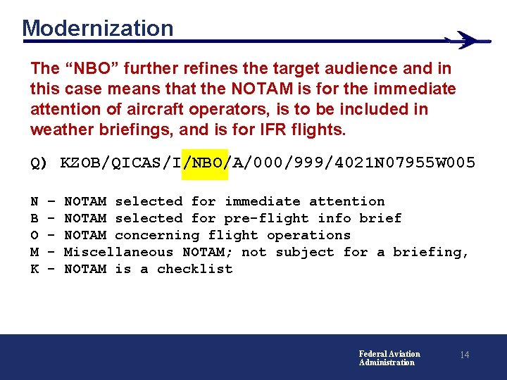 Modernization The “NBO” further refines the target audience and in this case means that