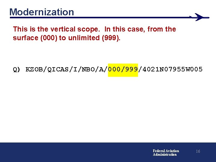 Modernization This is the vertical scope. In this case, from the surface (000) to